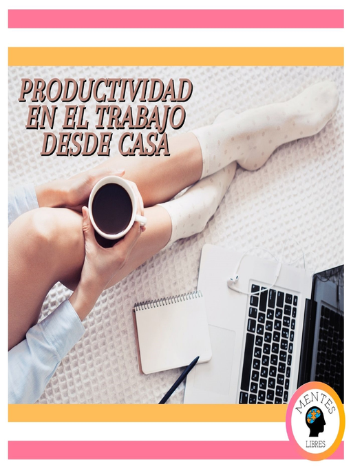 Title details for Productividad En El Trabajo Desde Casa by MENTES LIBRES - Available